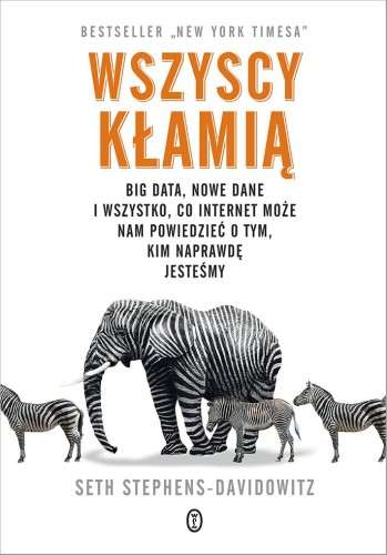 Przejdź do produktu WSZYSCY KŁAMIĄ. BIG DATA, NOWE DANE I...