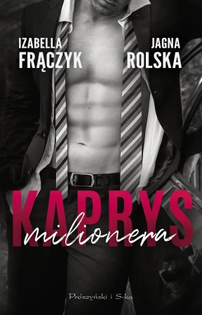 Kaprys milionera, Izabella Frączyk,Jagna Rolska