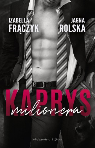 Przejdź do produktu KAPRYS MILIONERA, IZABELLA FRĄCZYK,JAGNA ROLSKA