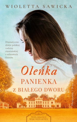 Przejdź do produktu OLEŃKA. PANIENKA Z BIAŁEGO DWORU. WIEK...