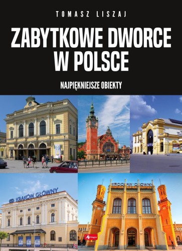 Przejdź do produktu ZABYTKOWE DWORCE W POLSCE, OPRACOWANIE ZBIOROWE