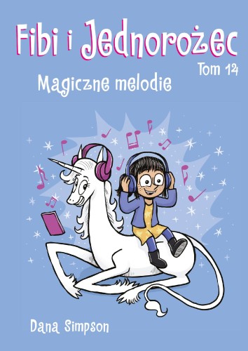 Przejdź do produktu MAGICZNE MELODIE. FIBI I JEDNOROŻEC. TOM 14