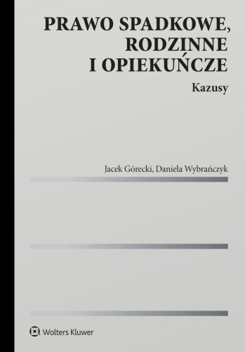 Przejdź do produktu PRAWO SPADKOWE, RODZINNE I OPIEKUŃCZE. KAZUSY