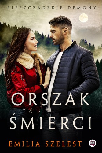 Przejdź do produktu ORSZAK ŚMIERCI. BIESZCZADZKIE DEMONY. TOM 3