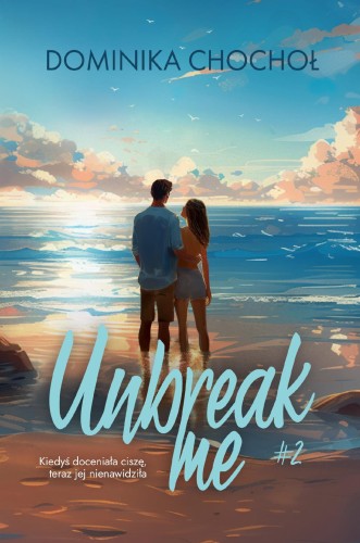 Przejdź do produktu UNBREAK ME, DOMINIKA CHOCHOŁ
