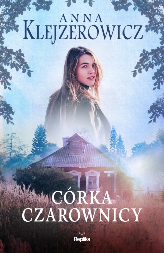 Przejdź do produktu CÓRKA CZAROWNICY, ANNA KLEJZEROWICZ