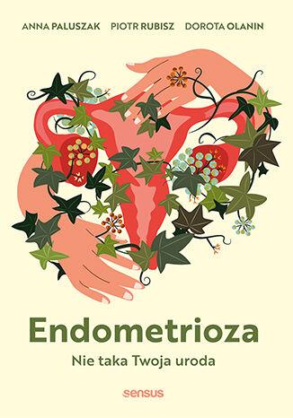 Przejdź do produktu ENDOMETRIOZA. NIE TAKA TWOJA URODA