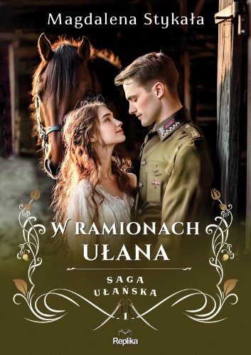 Przejdź do produktu W RAMIONACH UŁANA. SAGA UŁAŃSKA. TOM 1