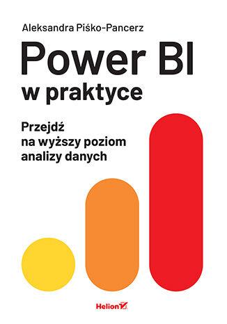 Przejdź do produktu POWER BI W PRAKTYCE. PRZEJDŹ NA WYŻSZY POZIOM...