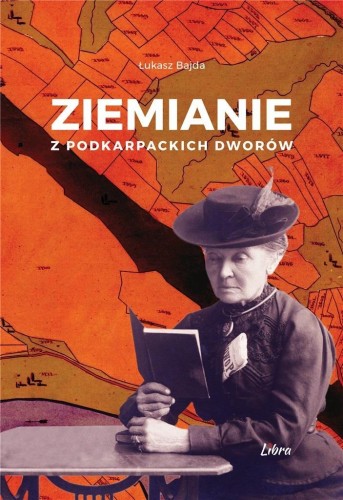 Przejdź do produktu ZIEMIANIE Z PODKARPACKICH DWORÓW, ŁUKASZ BAJDA