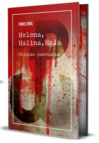Przejdź do produktu HELENA, HALINA, HALA. OBLICZA POWSTANIA...