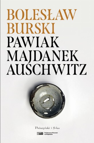 Przejdź do produktu PAWIAK, MAJDANEK, AUSCHWITZ, BOLESŁAW BURSKI