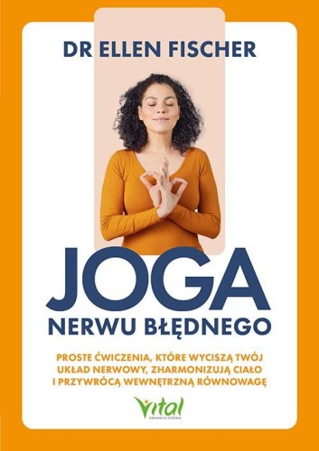 Przejdź do produktu JOGA NERWU BŁĘDNEGO. PROSTE ĆWICZENIA, KTÓRE...