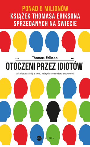 Przejdź do produktu OTOCZENI PRZEZ IDIOTÓW. JAK DOGADAĆ SIĘ Z...