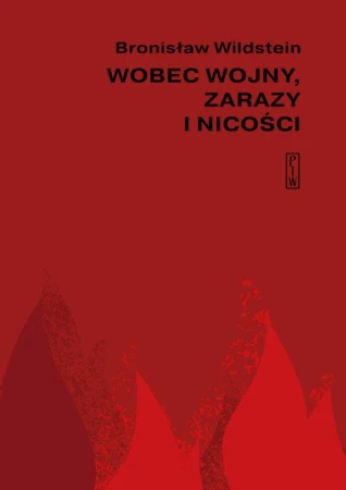 Wobec wojny, zarazy i nicości, Bronisław Wildstein