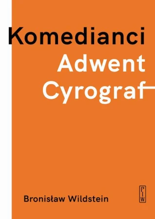 Komedianci, Adwent, Cyrograf, Bronisław Wildstein