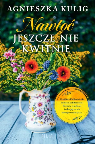 Przejdź do produktu NAWŁOĆ JESZCZE NIE KWITNIE, AGNIESZKA KULIG