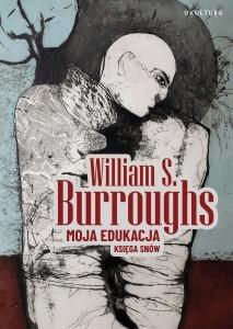 Przejdź do produktu MOJA EDUKACJA. KSIĘGA SNÓW, WILLIAM S. BURROUGHS