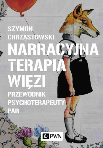 Przejdź do produktu NARRACYJNA TERAPIA WIĘZI. PRZEWODNIK...