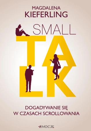 Small talk. Dogadywanie się w czasach scrollowania