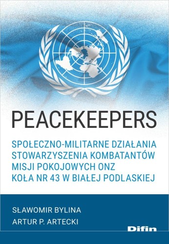 Przejdź do produktu PEACEKEEPERS. SPOŁECZNO-MILITARNE DZIAŁANIA...
