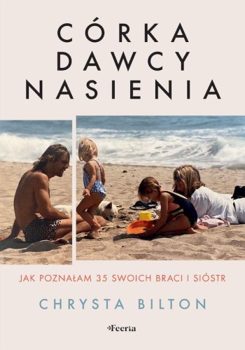 Przejdź do produktu CÓRKA DAWCY NASIENIA. JAK POZNAŁAM 35 SWOICH...