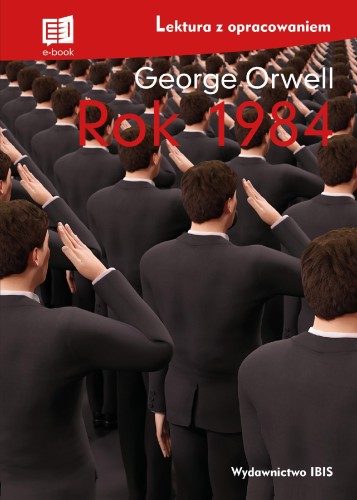 Przejdź do produktu ROK 1984. LEKTURA Z OPRACOWANIEM, GEORGE ORWELL