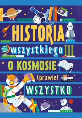 Historia wszystkiego III. O kosmosie (prawie)...