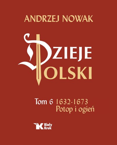 Przejdź do produktu DZIEJE POLSKI. TOM 6. POTOP I OGIEŃ 1632-1673