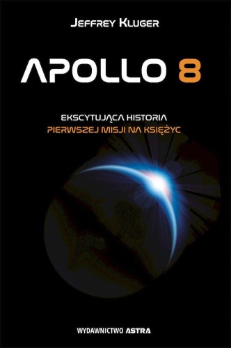 Przejdź do produktu APOLLO 8. PIERWSZA MISJA NA KSIĘŻYC