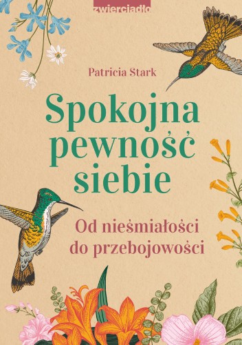 Przejdź do produktu SPOKOJNA PEWNOŚĆ SIEBIE. OD NIEŚMIAŁOŚCI DO...