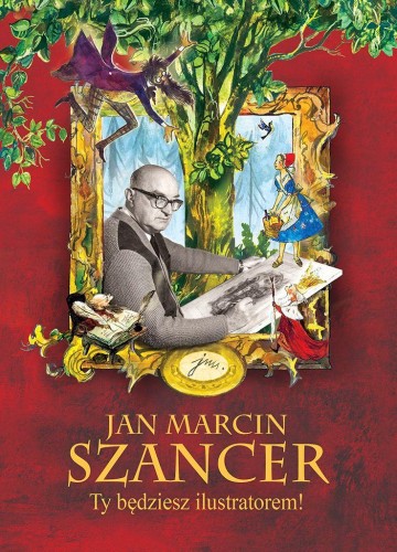Przejdź do produktu JAN MARCIN SZANCER . TY BĘDZIESZ ILUSTRATOREM!