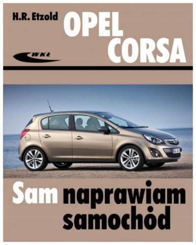 Przejdź do produktu OPEL CORSA D SAM NAPRAWIAM SAMOCHÓD