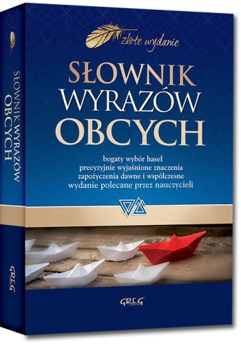 Przejdź do produktu SŁOWNIK WYRAZÓW OBCYCH. ZŁOTE WYDANIE