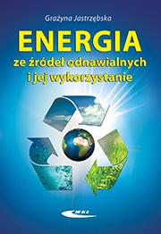 Przejdź do produktu ENERGIA ZE ŹRÓDEŁ ODNAWIALNYCH I JEJ WYKORZYSTANIE