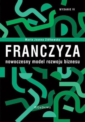 Przejdź do produktu FRANCZYZA – NOWOCZESNY MODEL ROZWOJU BIZNESU...