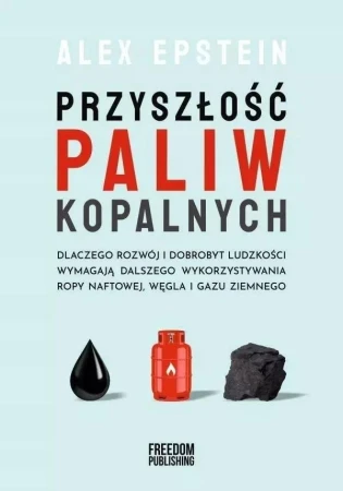 Przyszłość paliw kopalnych. Dlaczego rozwój i...