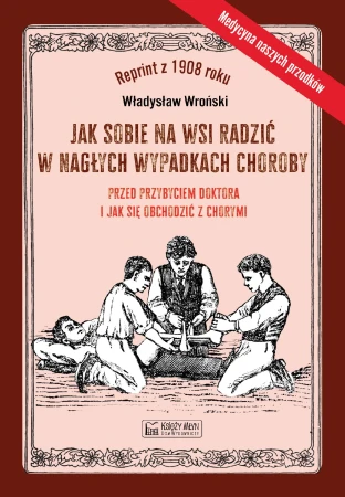 Jak sobie na wsi radzić w nagłych wypadkach...