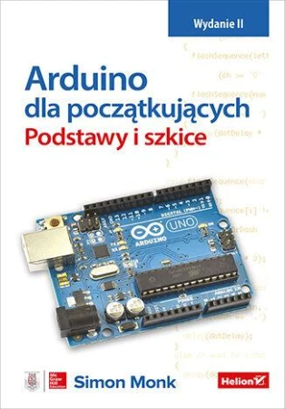 Arduino dla początkujących. Podstawy i szkice...