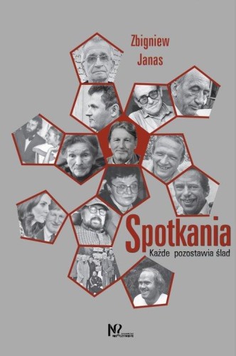 Przejdź do produktu SPOTKANIA. KAŻDE POZOSTAWIA ŚLAD, ZBIGNIEW JANAS