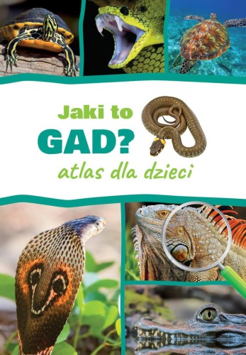 Przejdź do produktu JAKI TO GAD? ATLAS DLA DZIECI, JACEK TWARDOWSKI