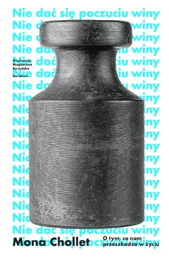 Przejdź do produktu NIE DAĆ SIĘ POCZUCIU WINY. O TYM, CO NAM...