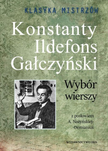 Przejdź do produktu KONSTANTY ILDEFONS GAŁCZYŃSKI. WYBÓR WIERSZY....