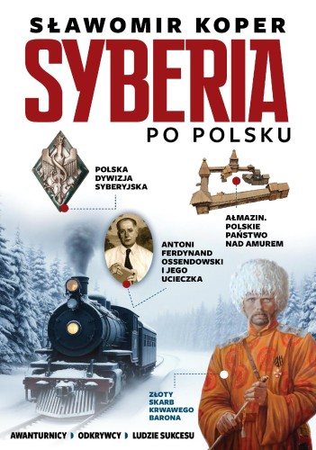 Przejdź do produktu SYBERIA PO POLSKU. ODKRYWCY, BIZNESMENNI,...