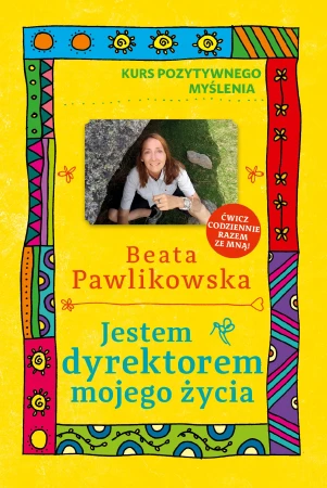 Jestem dyrektorem mojego życia. Kurs...
