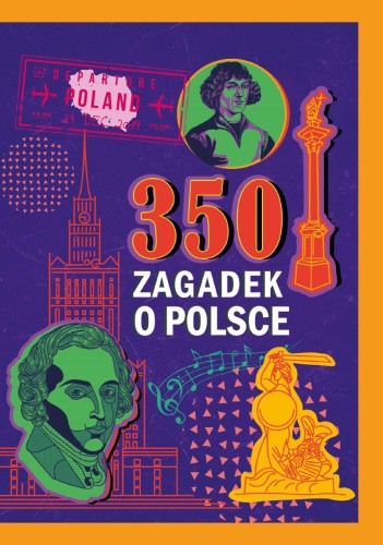 Przejdź do produktu 350 ZAGADEK O POLSCE, IZABELA WOJTYCZKA