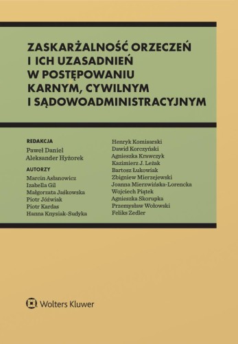 Przejdź do produktu ZASKARŻALNOŚĆ ORZECZEŃ I ICH UZASADNIEŃ W...
