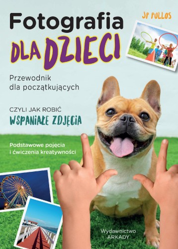 Przejdź do produktu FOTOGRAFIA DLA DZIECI. PRZEWODNIK DLA...