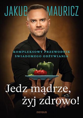 Przejdź do produktu JEDZ MĄDRZE, ŻYJ ZDROWO! KOMPLEKSOWY...