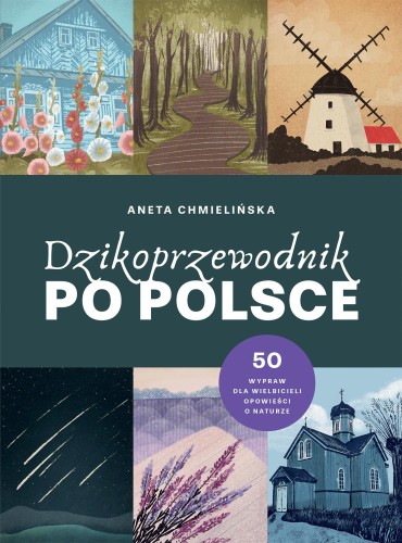 Przejdź do produktu DZIKOPRZEWODNIK PO POLSCE, ANETA CHMIELIŃSKA